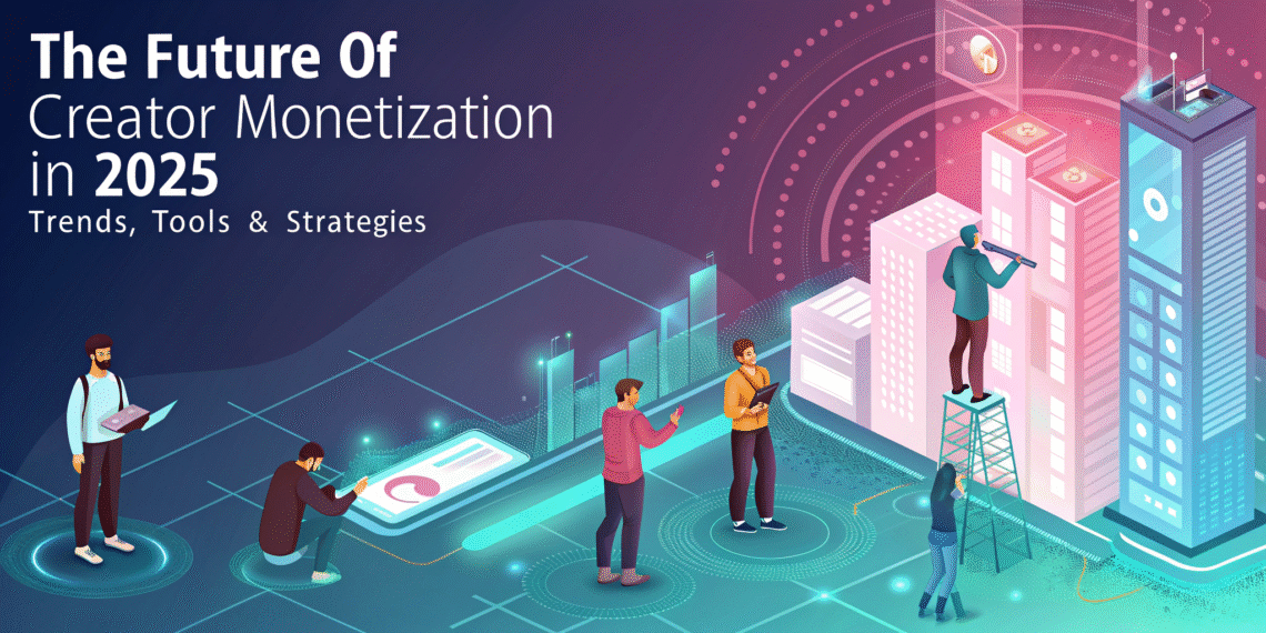 -the-future-of-creator-monetization-in-2025--trend