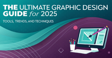 the-ultimate-graphic-design-guide-for-2025--tools-